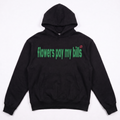 Flowers pay my bills Hoodie