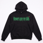Flowers pay my bills Hoodie